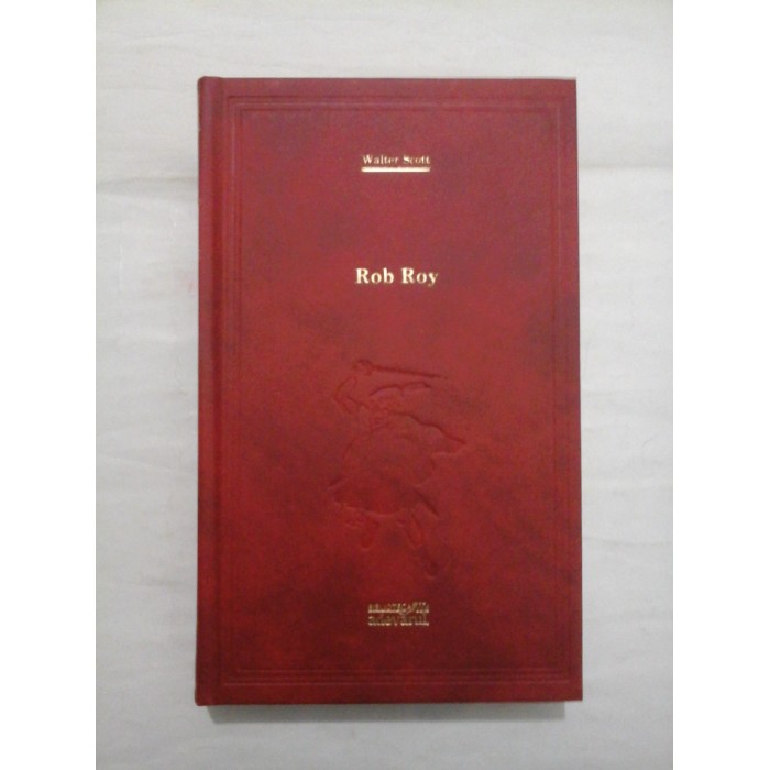 Rob  Roy  -  Walter  Scott  * (Colectia Adevarul) 